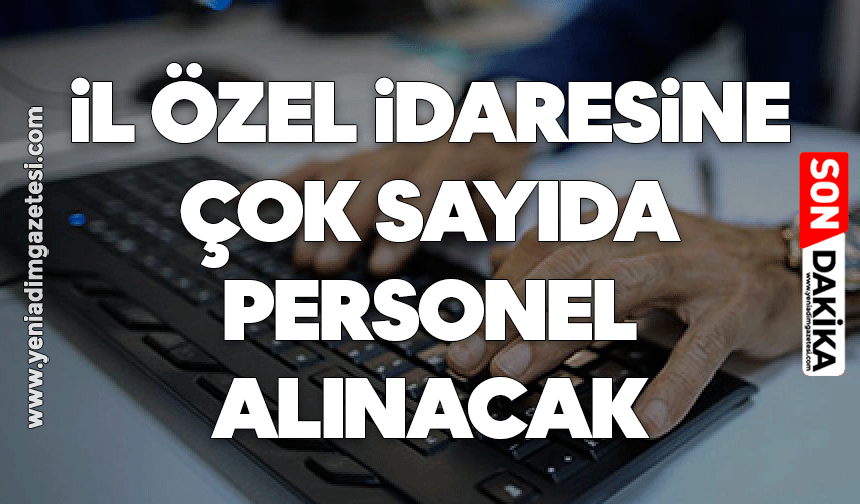 İl Özel İdaresine çok sayıda personel alınacak