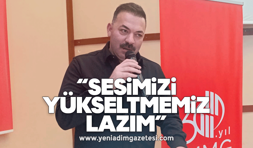 Mustafa Çağlayan: Sesimizi yükseltmemiz lazım