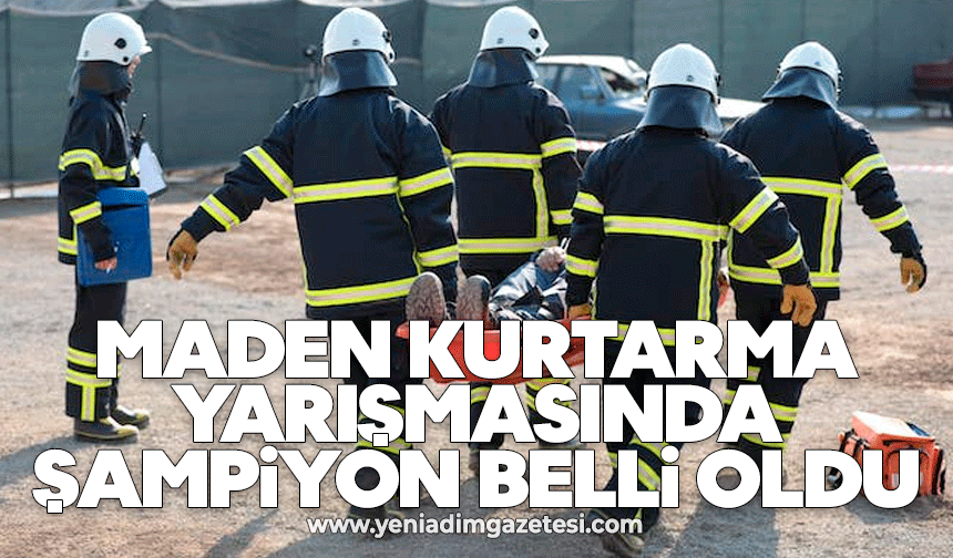Maden kurtarma yarışmasında şampiyon belli oldu