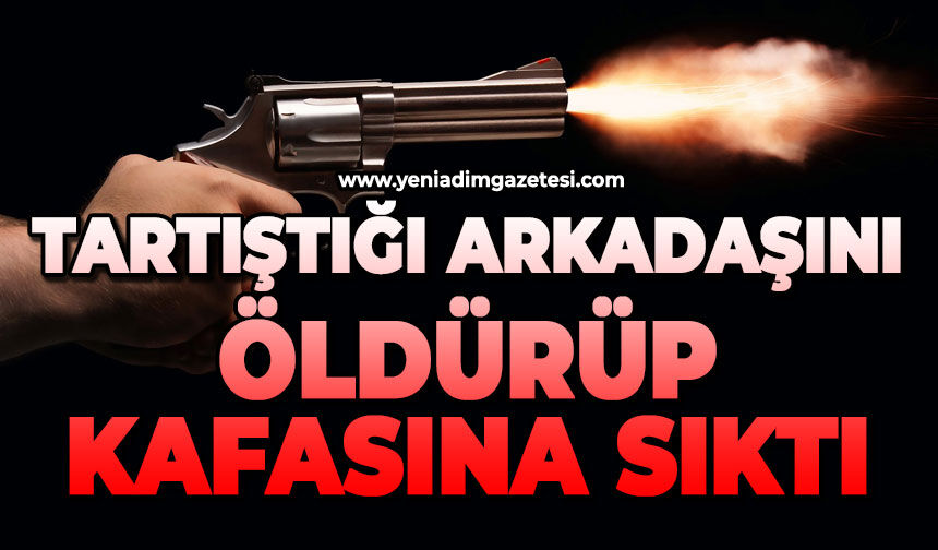 Tartıştığı arkadaşını silahla öldürüp aynı silahla kendini vurdu