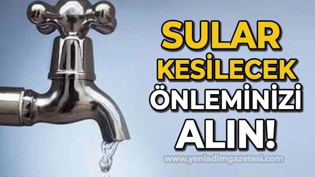Zonguldak'ta sular kesilecek