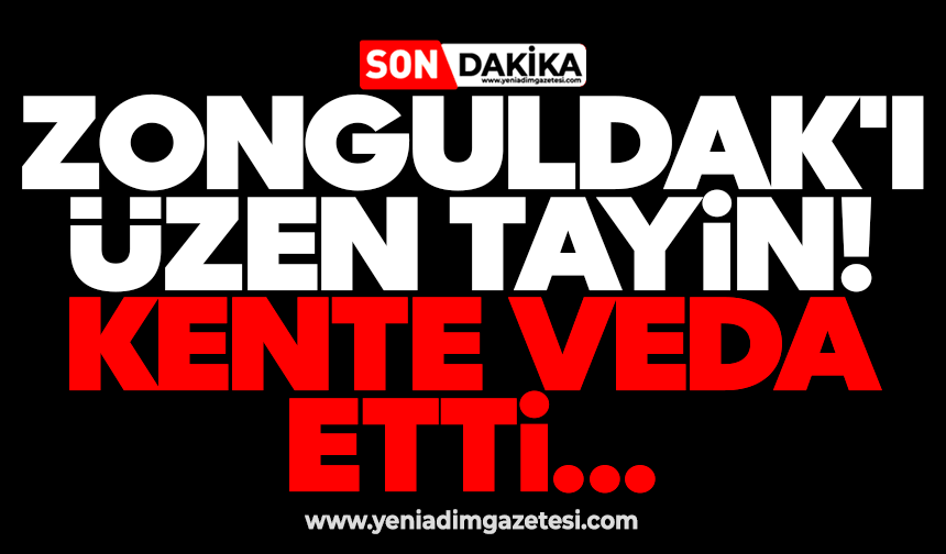 Zonguldak'ı üzen tayin: Kente veda etti