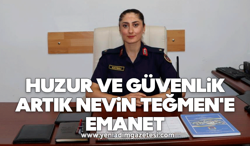 Huzur ve güvenlik artık Nevin Teğmen'e emanet