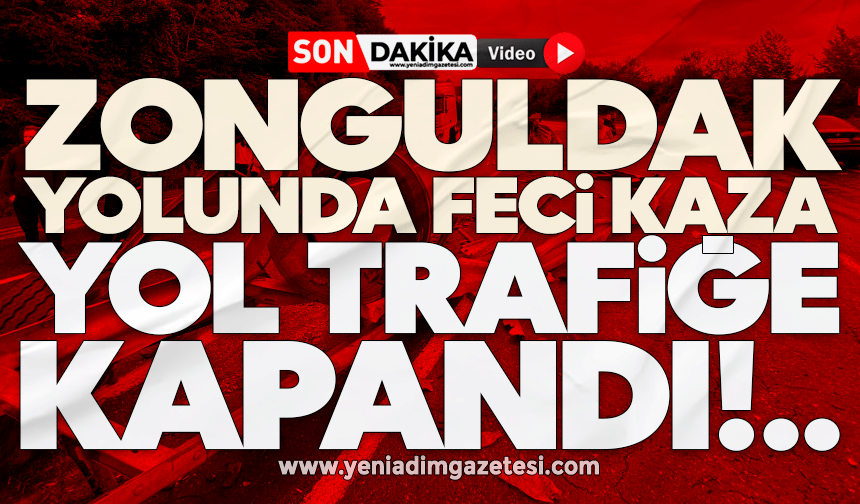 Zonguldak yolunda feci kaza: Yol trafiğe kapandı