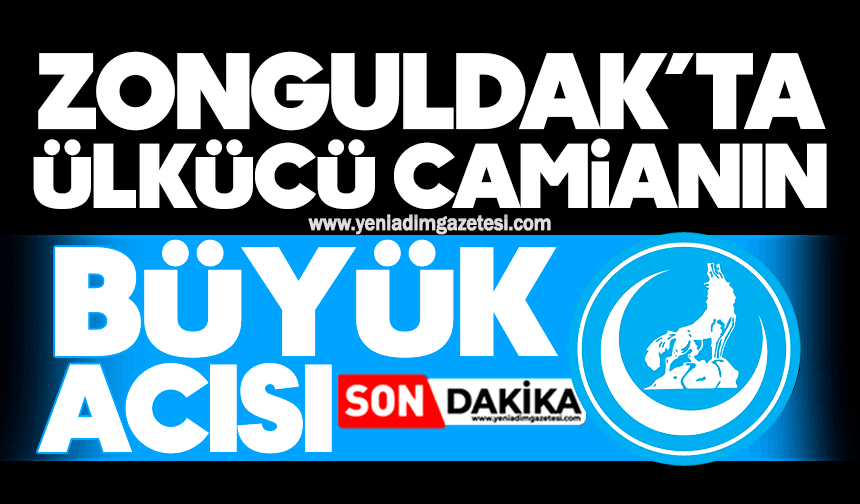 Zonguldak'ta ülkücü camianın acı kaybı