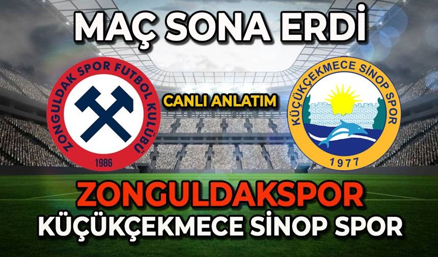 Zonguldakspor-Küçükçekmece Sinop Spor: Maç sona erdi