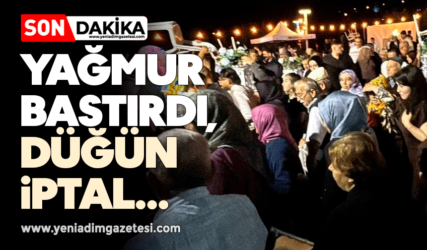 Yağmur bastırdı, düğün iptal...