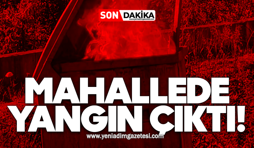 Mahallede yangın çıktı!