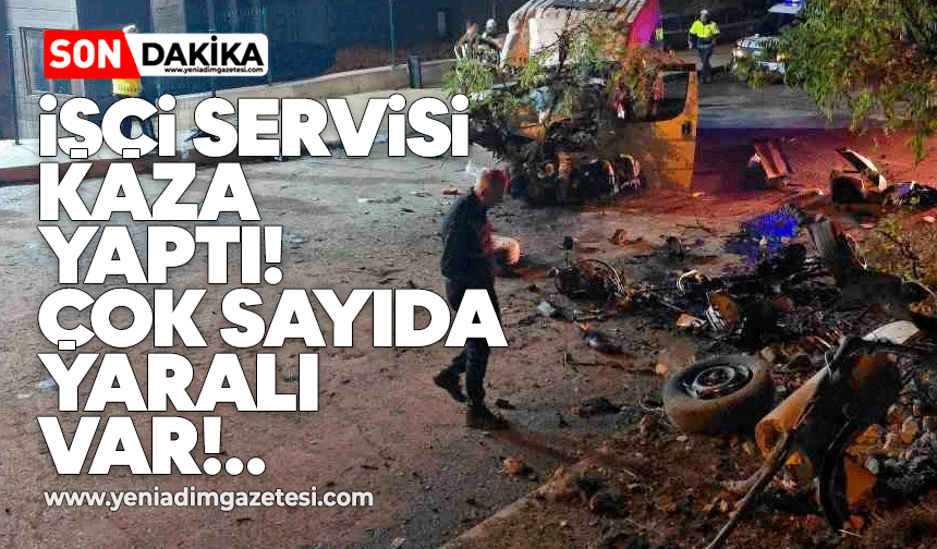 İşçi servisi kaza yaptı! Çok sayıda yaralı var...