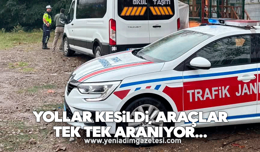 Yollar kesildi, araçlar tek tek aranıyor