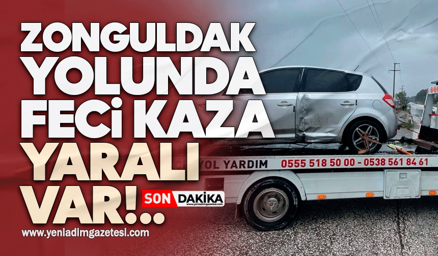 Zonguldak yolunda feci kaza: Yaralı var