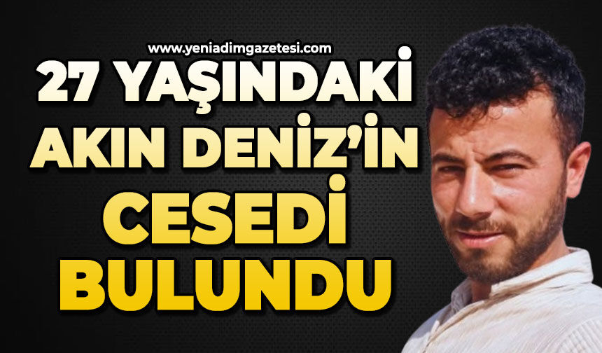 27 yaşındaki Akın Deniz ölü bulundu