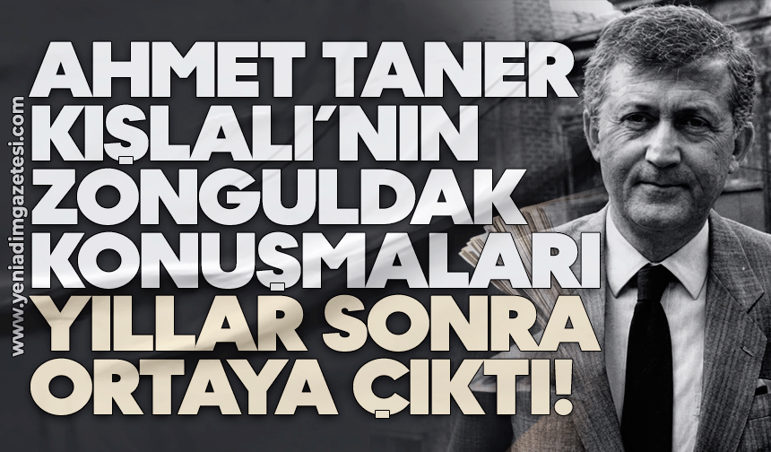 Ahmet Taner Kışlalı’nın Zonguldak konuşmaları yıllar sonra ortaya çıktı!