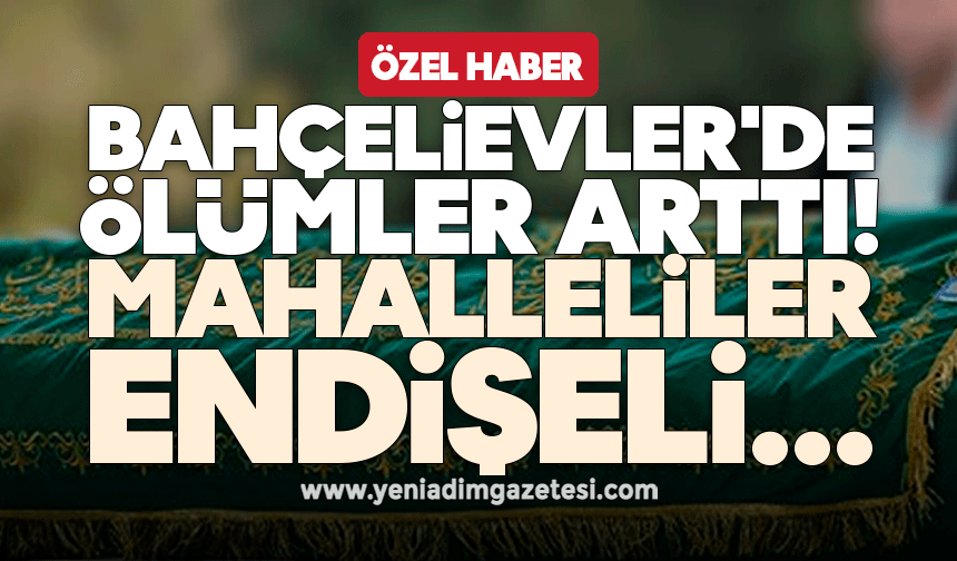 Bahçelievler'de ölümler arttı: Mahalleliler endişeli