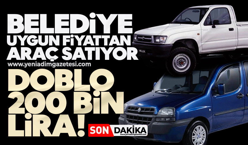 Belediye uygun fiyattan araç satıyor! Doblo 200 bin lira
