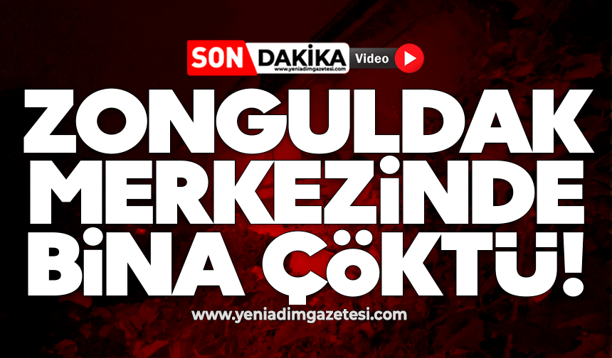 Zonguldak merkezinde bina çöktü!