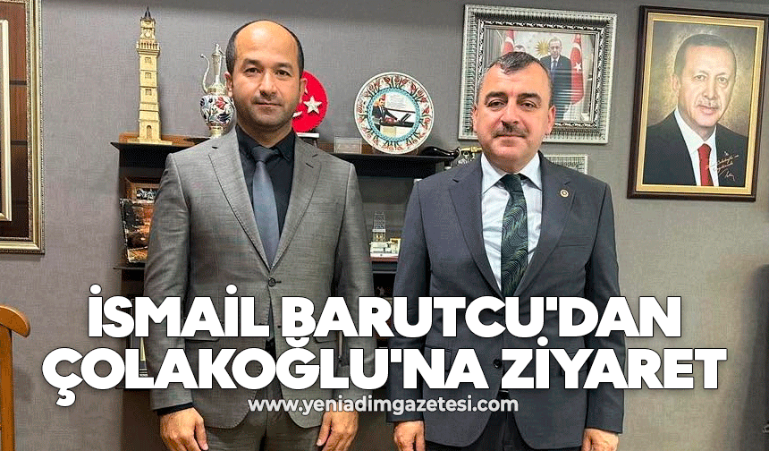 İsmail Barutçu'dan Ahmet Çolakoğlu'na ziyaret