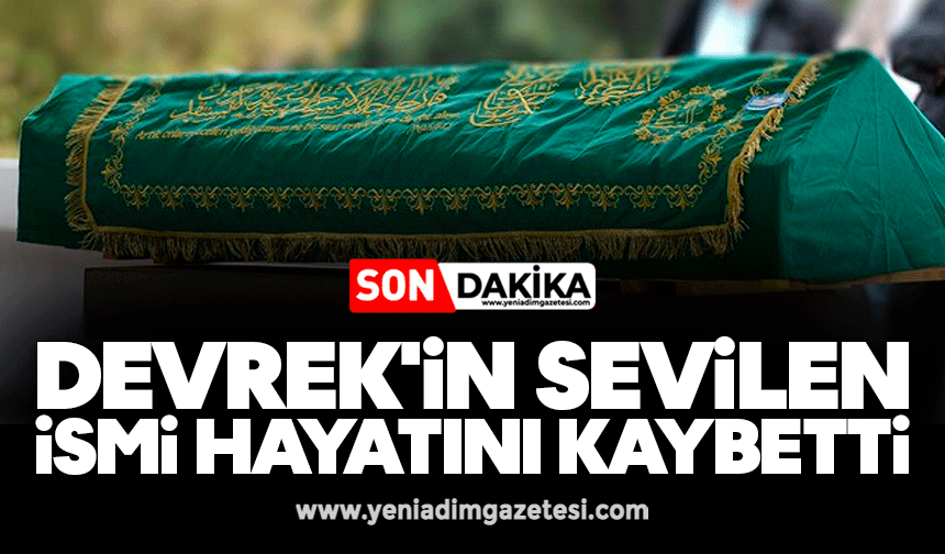 Devrek'in sevilen ismi yaşama veda etti