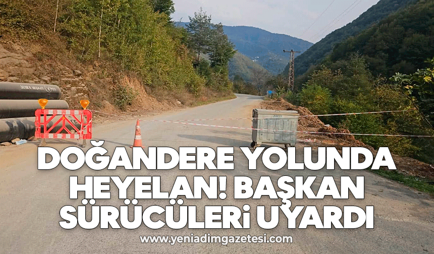 Doğandere yolunda heyelan! Başkan sürücüleri uyardı