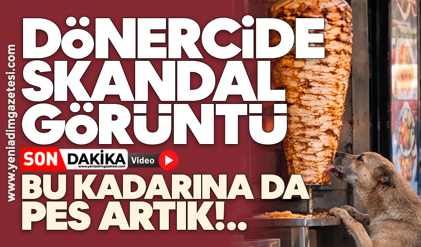 Dönercide skandal görüntü!