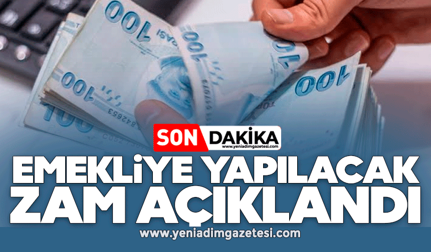 Emekliye yapılacak zam açıklandı