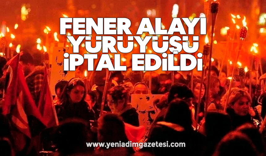 Fener alayı yürüyüşü iptal edildi