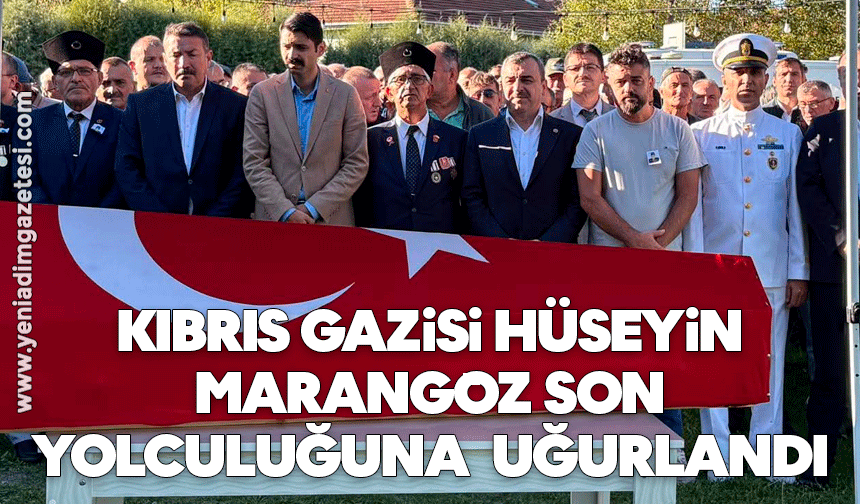 Kıbrıs Gazisi Hüseyin Marangoz Son Yolculuğuna Dualarla Uğurlandı