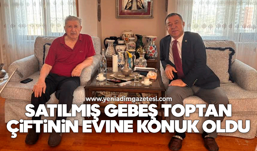 Satılmış Gebeş Toptan çiftinin evine konuk oldu