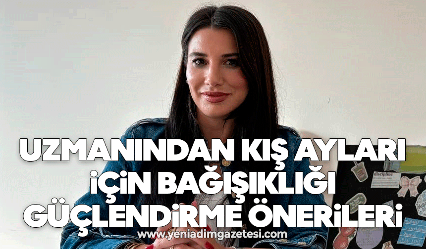 Uzmanından kış ayları için bağışıklığı güçlendirme önerileri