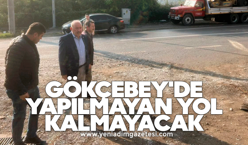 Gökçebey'de yapılmayan yol kalmayacak
