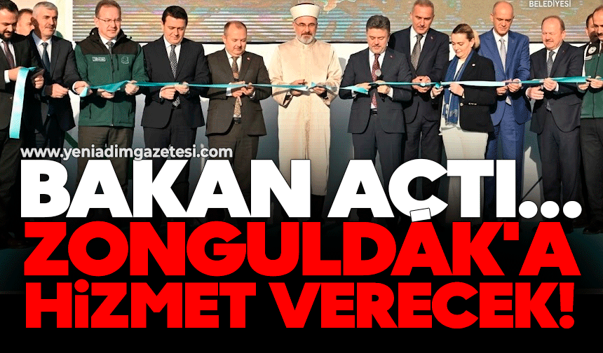 Bakan açtı: Zonguldak'a hizmet verecek!