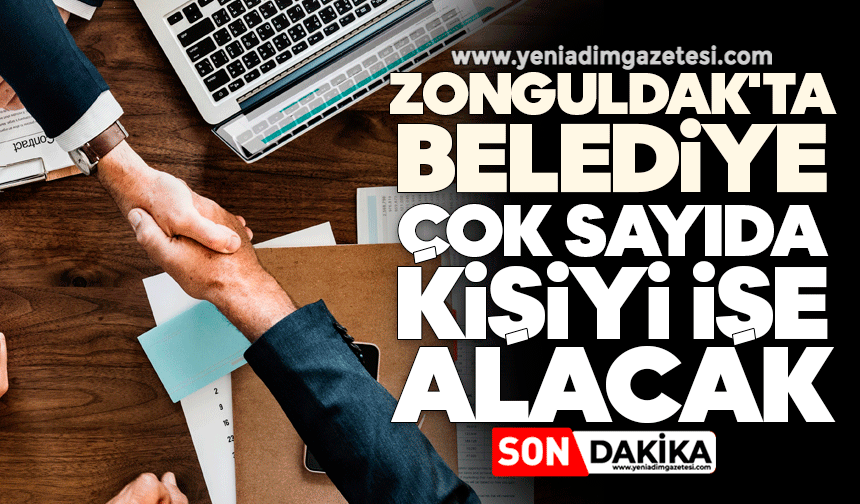 Zonguldak'ta belediye çok sayıda kişiyi işe alacak