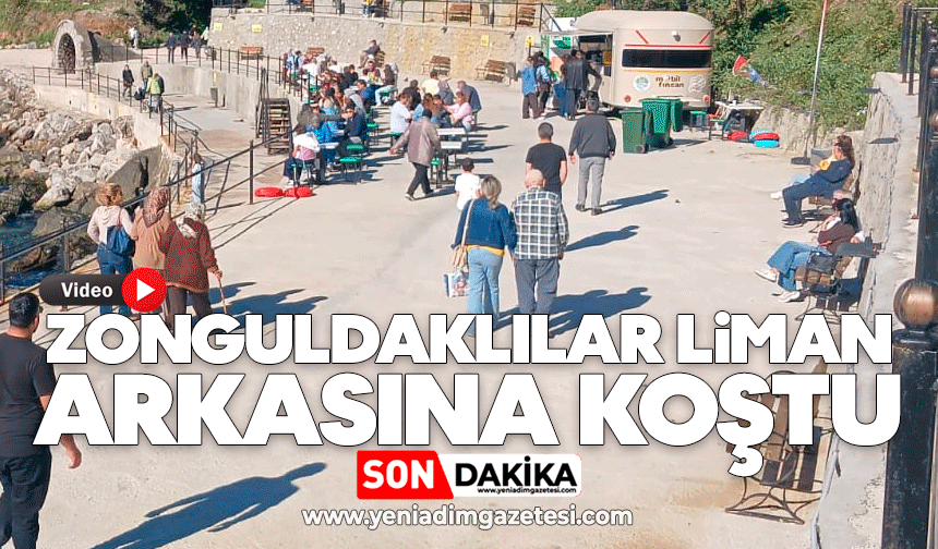 Zonguldaklılar liman arkasına koştu