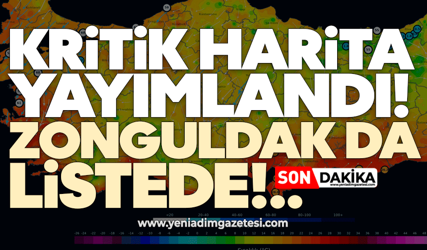 Kritik harita yayımlandı! Zonguldak da listede