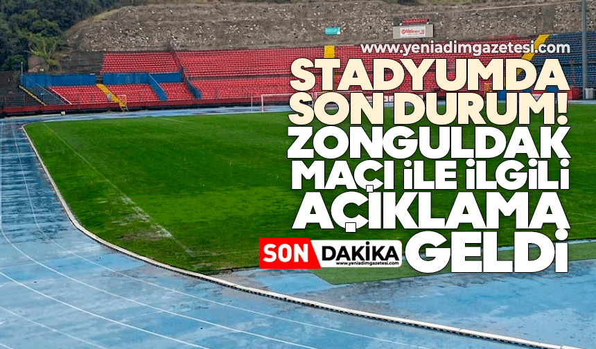 Stadyumda son durum: Zonguldakspor maçı ile ilgili açıklama geldi