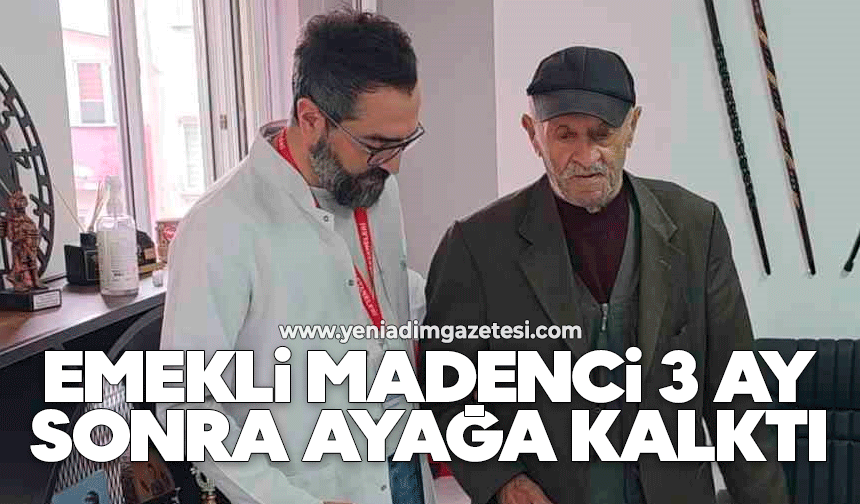 Emekli madenci 3 ay sonra ayağa kalktı