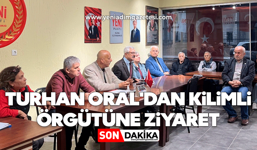 Turhan Oral'dan Kilimli örgütüne ziyaret