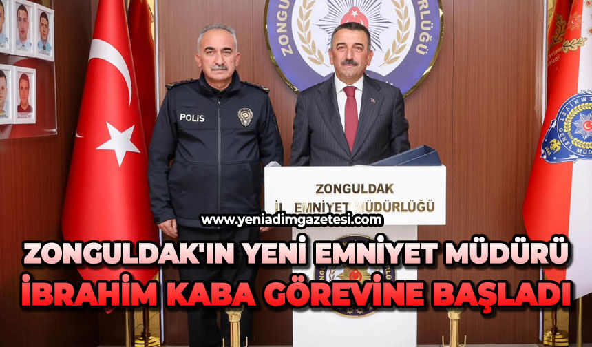 Zonguldak'ın yeni Emniyet Müdürü İbrahim Kaba görevine başladı
