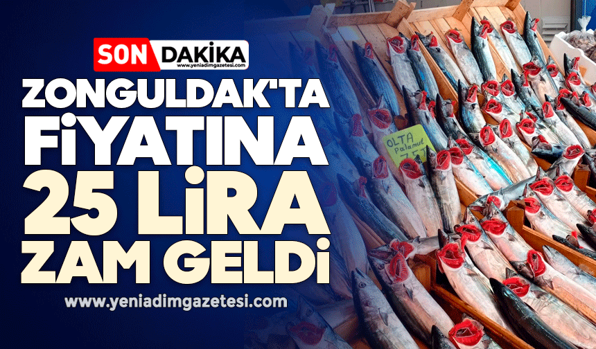 Zonguldak'ta fiyatına 25 lira zam geldi