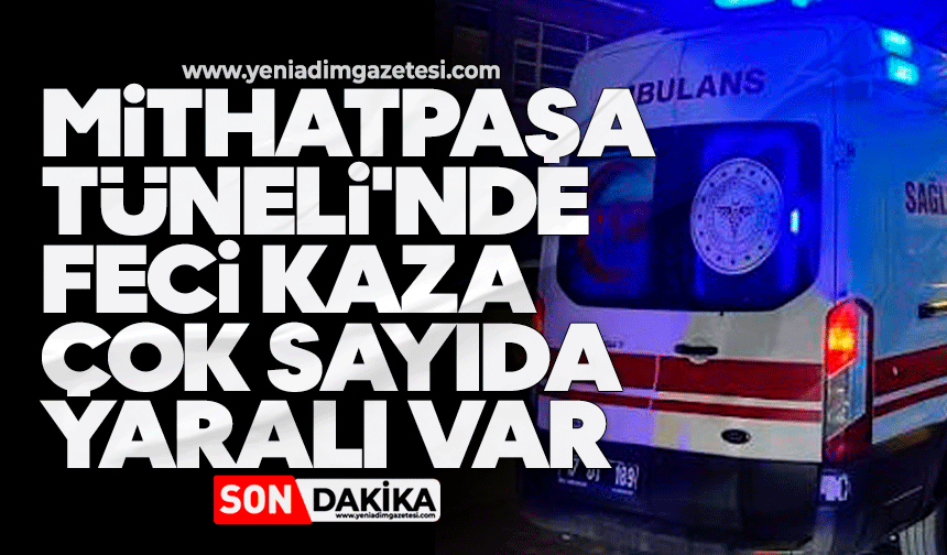 Mithatpaşa Tüneli'nde feci kaza: Çok sayıda yaralı var