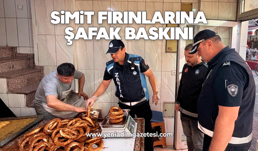 Simit fırınlarına şafak baskını