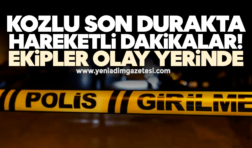 Kozlu son durakta hareketli dakikalar! Ekipler olay yerinde