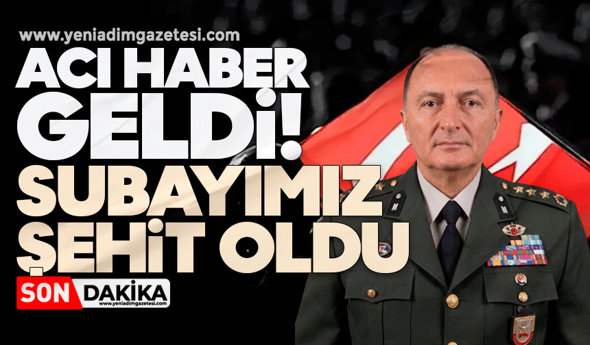 Acı haber geldi: Subayımız şehit oldu