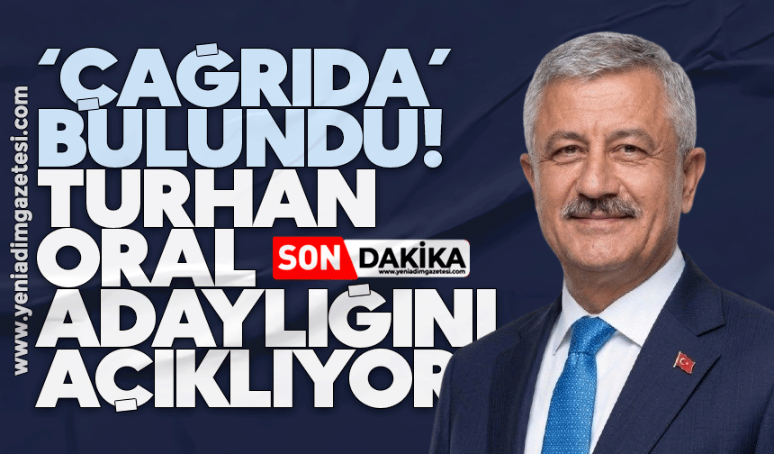Turhan Oral'dan yol arkadaşlarına çağrı: Adaylığını açıklıyor